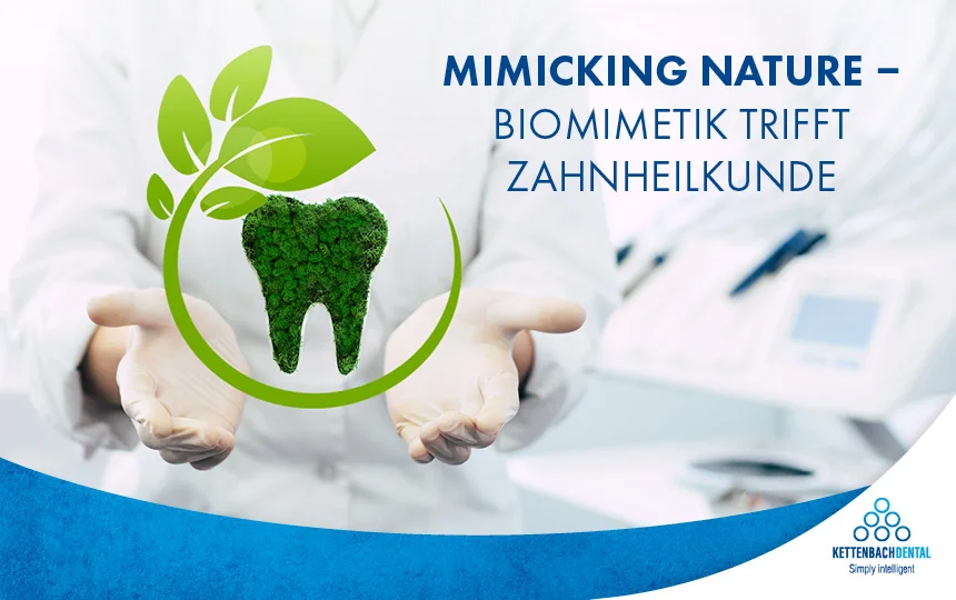 Mimicking Nature – Biometrik trifft Zahnheilkunde