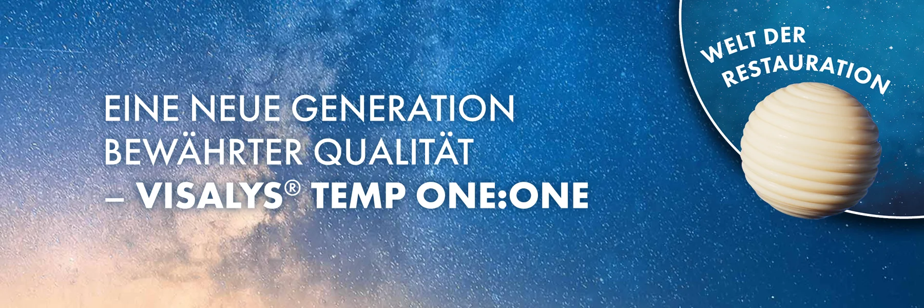 Eine neue Generation bewährter Qualität - Visalys® Temp One:One