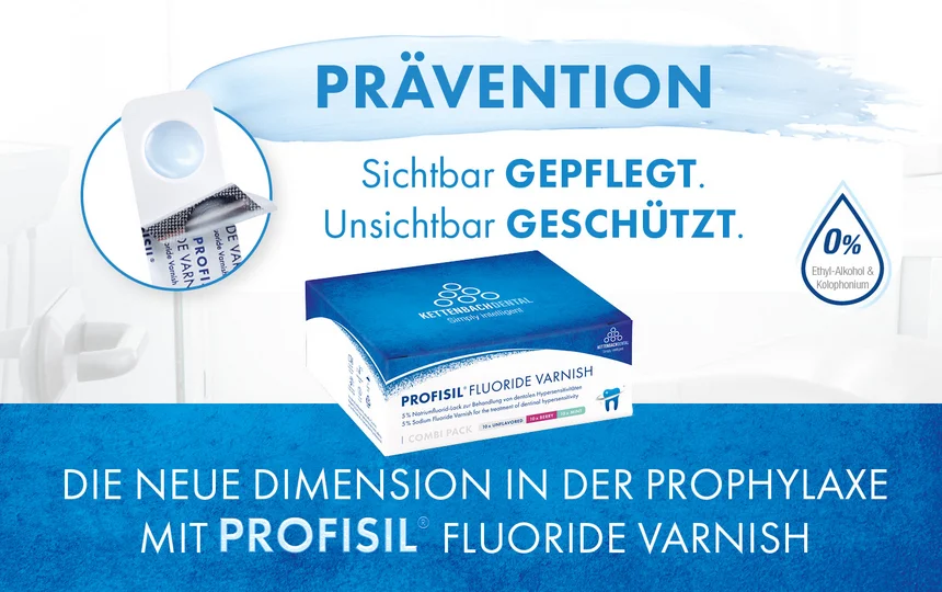 Sichtbar gepflegt und unsichtbar geschützt durch Prävention mit Profisil Fluoride Varnish